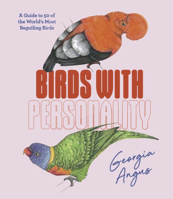Georgia Angus - Birds with Personality : A Guide to 50 of the World image 1