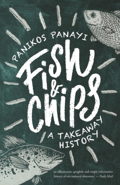 Fish and Chips : A History