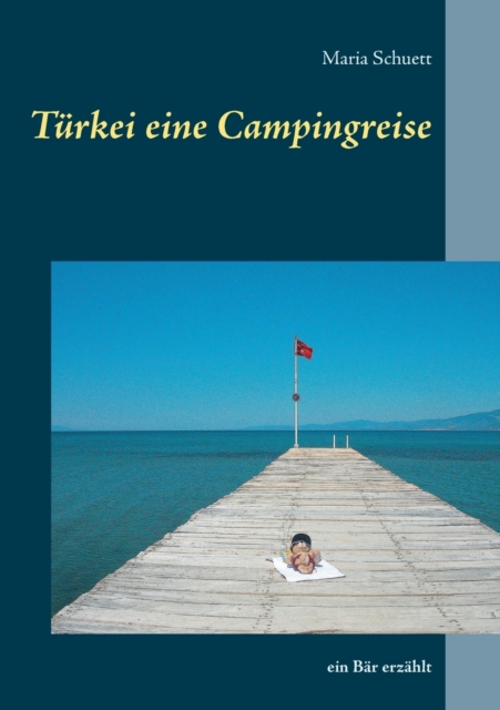 T?rkei eine Campingreise:Ein B?r erz?hlt