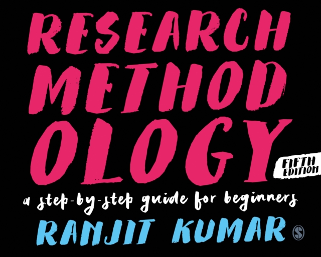 Research Methodology : A Step-by-Step Guide for Beginners