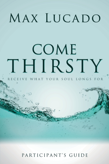 Come Thirsty Participant's Guide