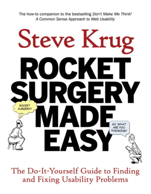 Steve Krug - Rocket Surgery Made Easy : The Do-It-Yourself Guide to Fi image 1