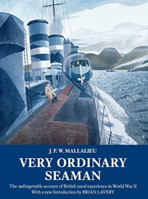 Very Ordinary Seaman : The unforgettable account of British naval experience in World War II