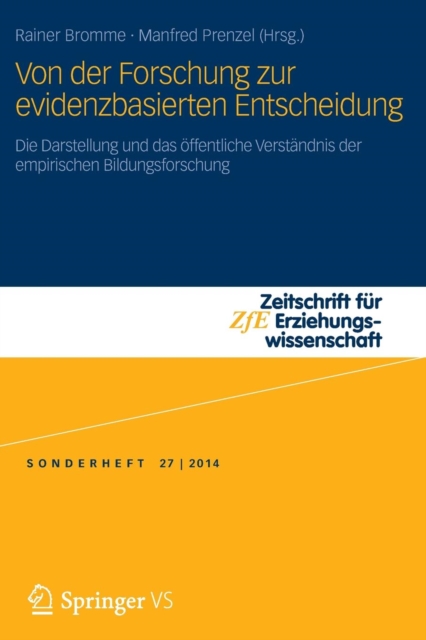 Von der Forschung zur evidenzbasierten Entscheidung : Die Darstellung und das ?ffentliche Verst?ndnis der empirischen Bildungsforschung