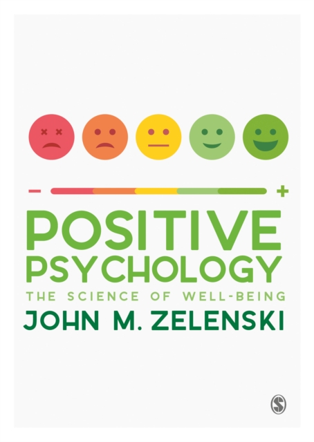 Positive Psychology : The Science of Well-Being