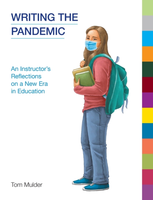 Writing the Pandemic : An Instructor's Reflections on a New Era in Education