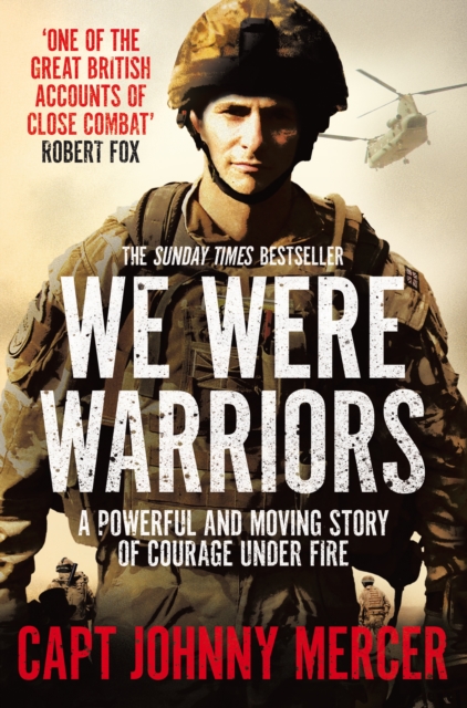 We Were Warriors : A powerful and moving story of courage under fire