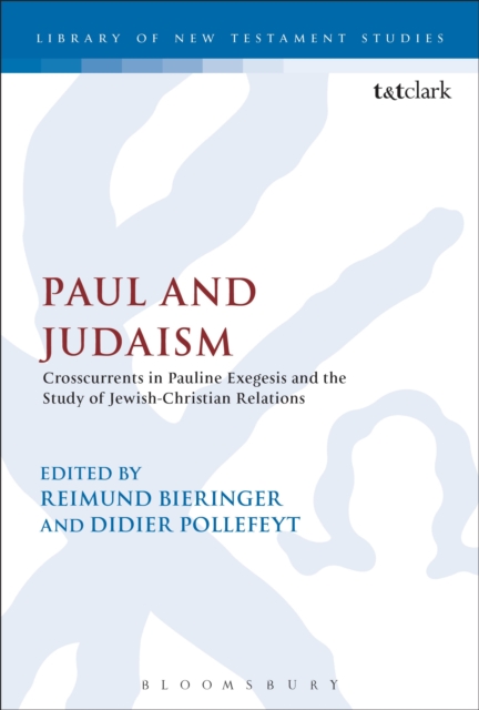 Paul and Judaism: Crosscurrents in Pauline Exegesis and the Study of Jewish-Christian Relations