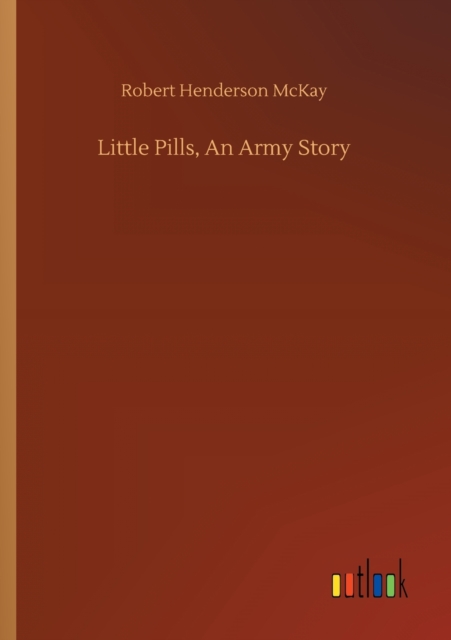 Little Pills, An Army Story