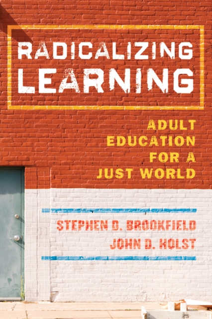 John D. Holst - Radicalizing Learning : Adult Education for a Just Wor image 1
