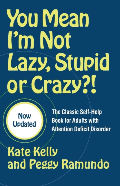 Kate Kelly - You Mean I'm Not Lazy, Stupid or Crazy?! : The Classi image 1