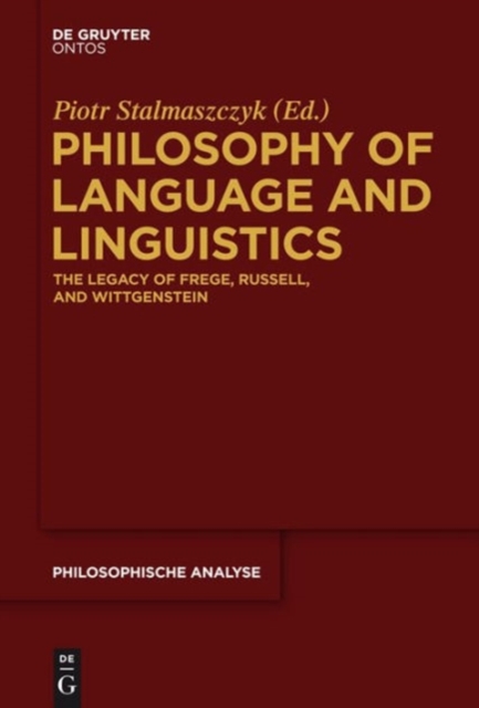 Philosophy of Language and Linguistics : The Legacy of Frege, Russell, and Wittgenstein : 53