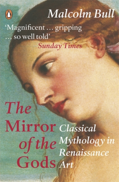 The Mirror of the Gods : Classical Mythology in Renaissance Art