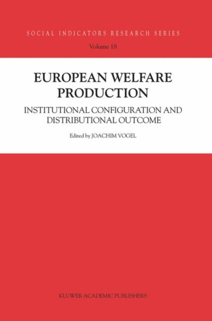 European Welfare Production : Institutional Configuration and Distributional Outcome