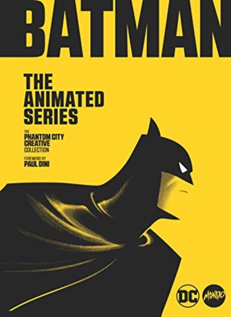 The Mondo Art of Batman: The Animated Series : The Phantom City Creative Collection