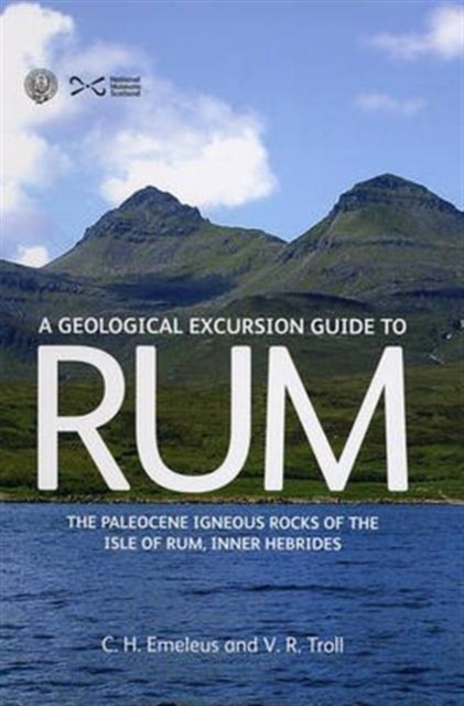 Geological Excursion Guide to Rum : The Paleocene Igneous Rocks of the Isle of Rum, Inner Hebrides