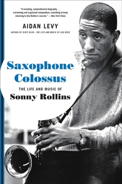 Saxophone Colossus : The Life and Music of Sonny Rollins