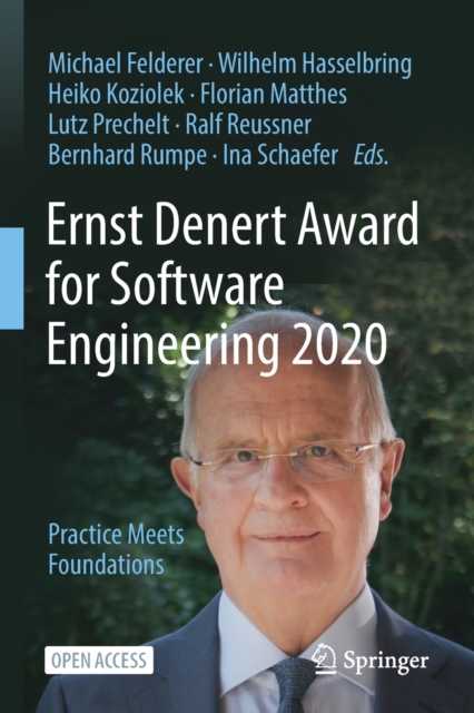 Ernst Denert Award for Software Engineering 2020 : Practice Meets Foundations