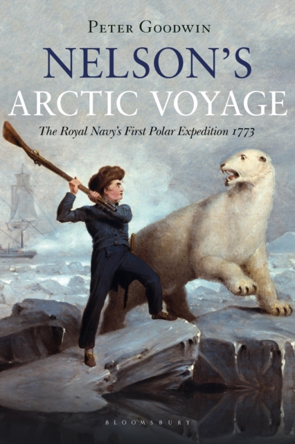 Nelson's Arctic Voyage : The Royal Navy's first polar expedition 1773