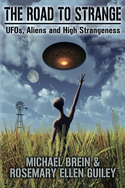 The Road to Strange: UFOs, Aliens and High Strangeness