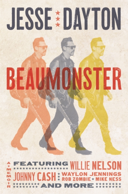 Jesse Dayton Beaumonster: A Memoir Hardcover