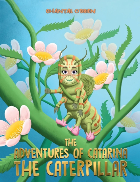 The Adventures of Catarina: The Caterpillar