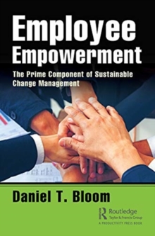 Employee Empowerment : The Prime Component of Sustainable Change Management