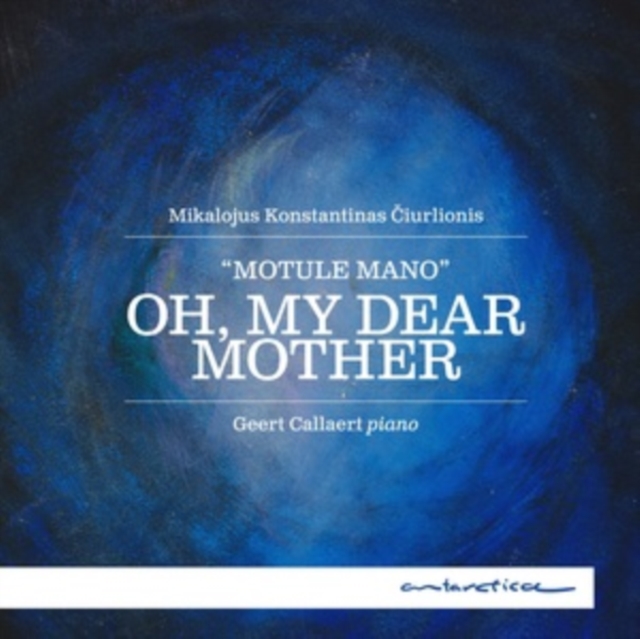 GEERT CALLAERT - CIURLIONIS - OH MY DEAR MOTHER - cd image 1