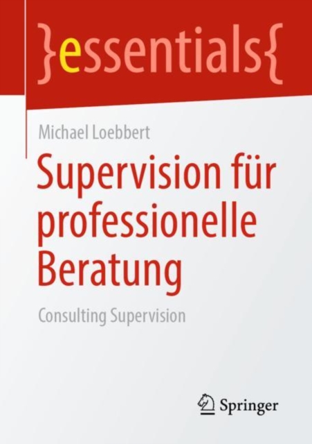 Supervision f?r professionelle Beratung : Consulting Supervision