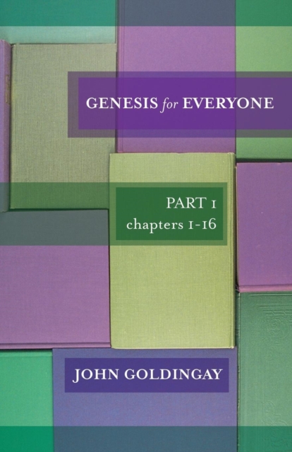 Genesis for Everyone : Part 1 Chapters I-16