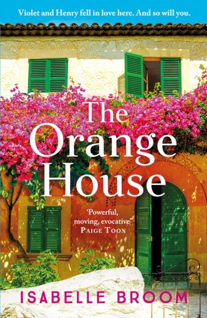 The Orange House : Escape to Mallorca with this page-turning romantic summer read from the acclaimed author