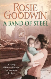 A Band of Steel : A family threatened by war but destroyed by love...