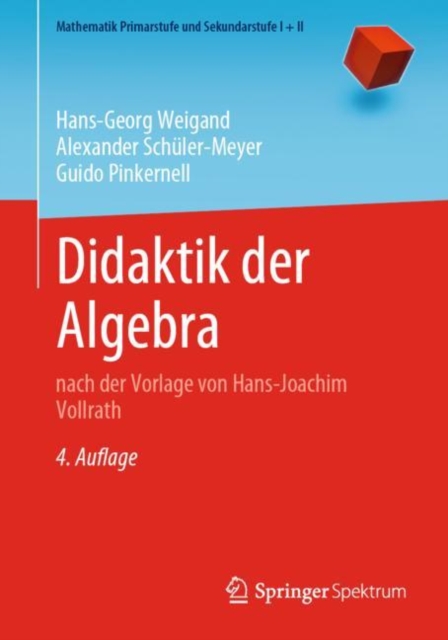 Didaktik der Algebra : nach der Vorlage von Hans-Joachim Vollrath