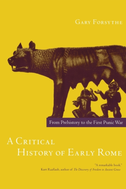 A Critical History of Early Rome : From Prehistory to the First Punic War