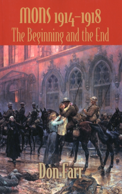 Mons 1914-1918 : The Beginning and the End