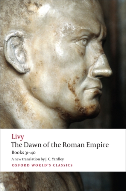 The Dawn of the Roman Empire : Books 31-40