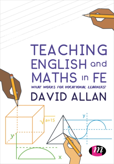 Teaching English and Maths in FE : What works for vocational learners?