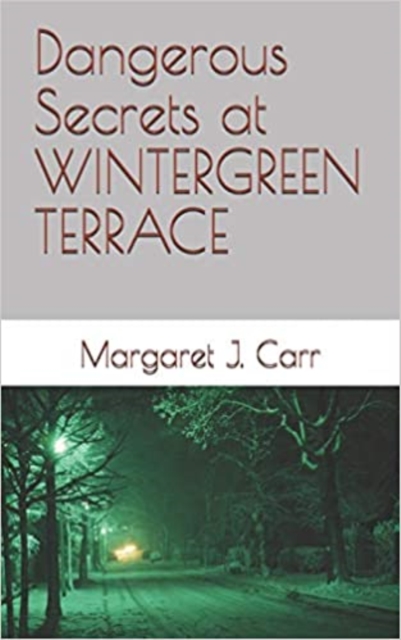 Dangerous Secrets at WINTERGREEN TERRACE