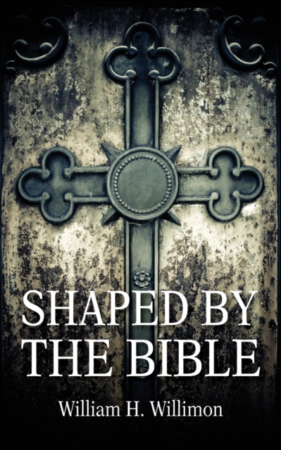 Shaped by the Bible