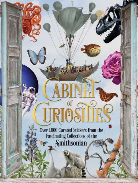 Cabinet of Curiosities : Over 1,000 Curated Stickers from the Fascinating Collections of the Smithsonian