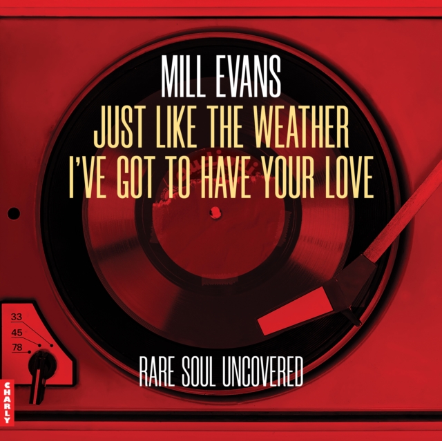 MILL EVANS / MILL EV - Just Like The Weather / Ive Got To Have Your Lo image 1
