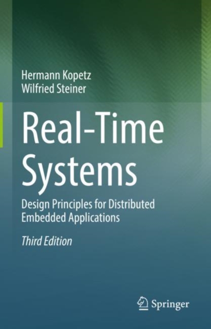 Real-Time Systems : Design Principles for Distributed Embedded Applications