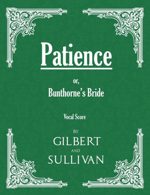 Patience; or, Bunthorne's Bride (Vocal Score)