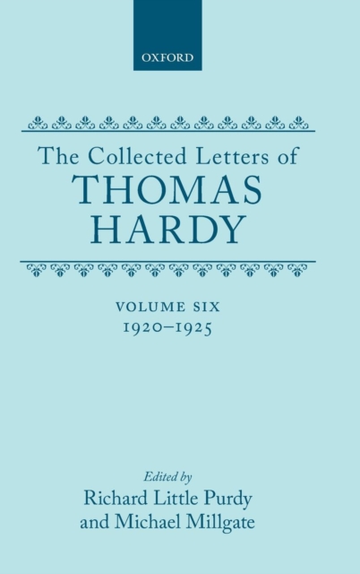 The Collected Letters of Thomas Hardy: Volume 6: 1920-1925