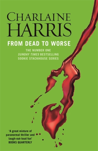 From Dead to Worse : A True Blood Novel