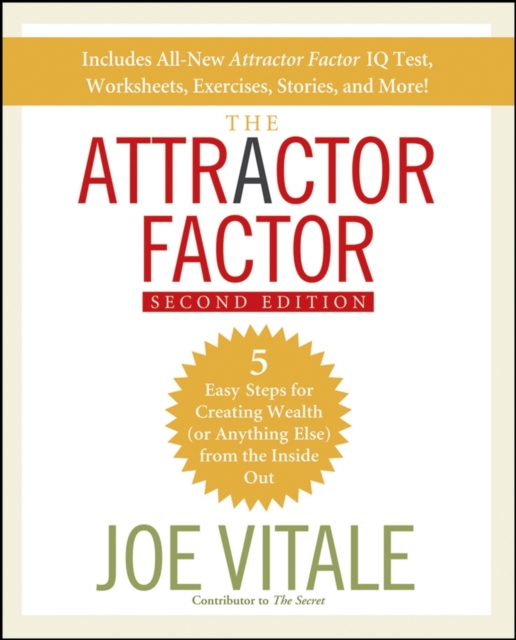 The Attractor Factor : 5 Easy Steps for Creating Wealth (or Anything Else) From the Inside Out