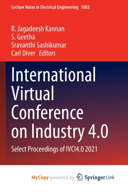 International Virtual Conference on Industry 4.0 : Select Proceedings of IVCI4.0 2021