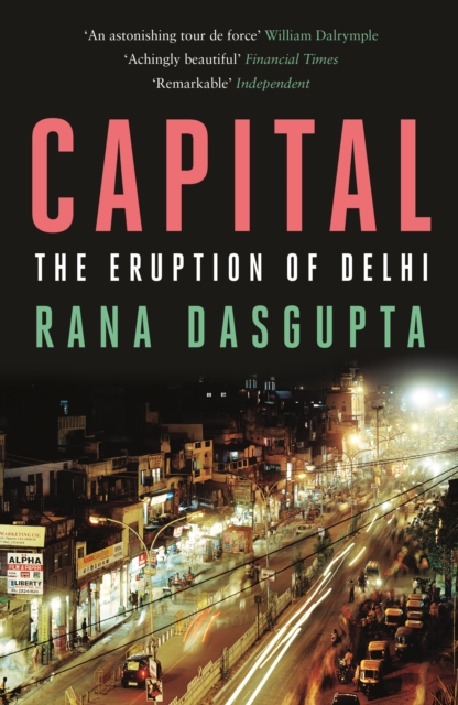 Capital : The Eruption of Delhi