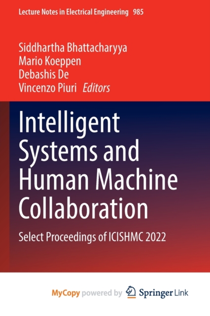 Intelligent Systems and Human Machine Collaboration : Select Proceedings of ICISHMC 2022