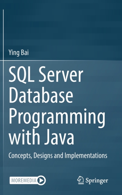 SQL Server Database Programming with Java : Concepts, Designs and Implementations